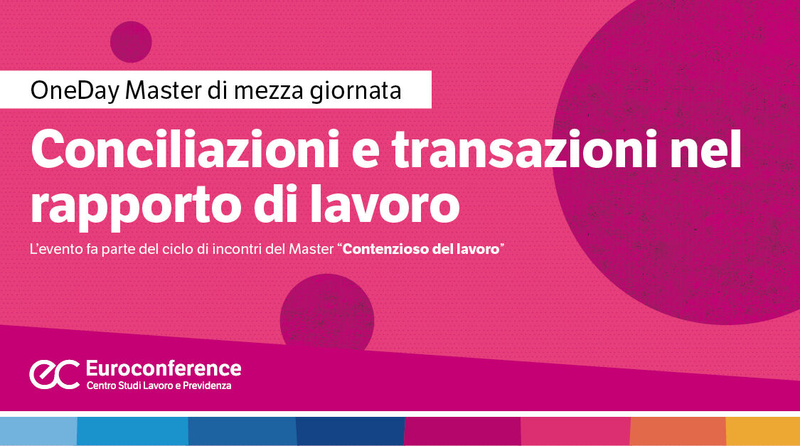 Immagine Conciliazioni e transazioni nel rapporto di lavoro | Euroconference